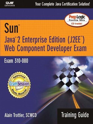cover image of Sun Certification Training Guide (310-080): Java 2 Enterprise Edition (J2EE) Web Component Developer
